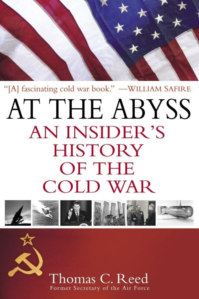 At The Abyss An Insiders History Of The Cold War Thomas C Reed