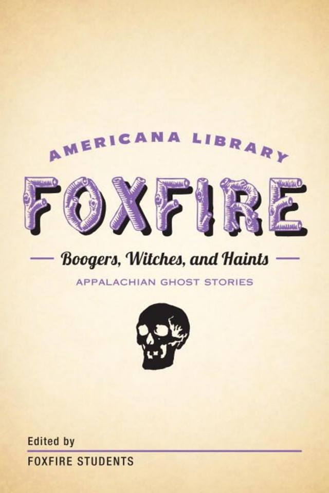 Boogers Witches And Haints Appalachian Ghost Stories Foxfire Fund Inc