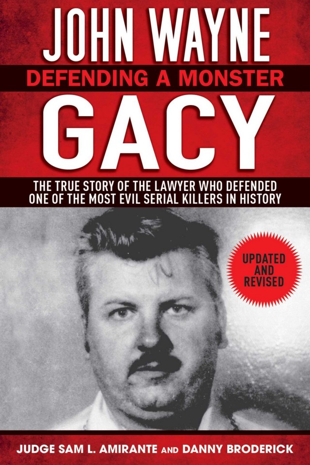 John Wayne Gacy Defending A Monster 1st Edition Sam L Amirante