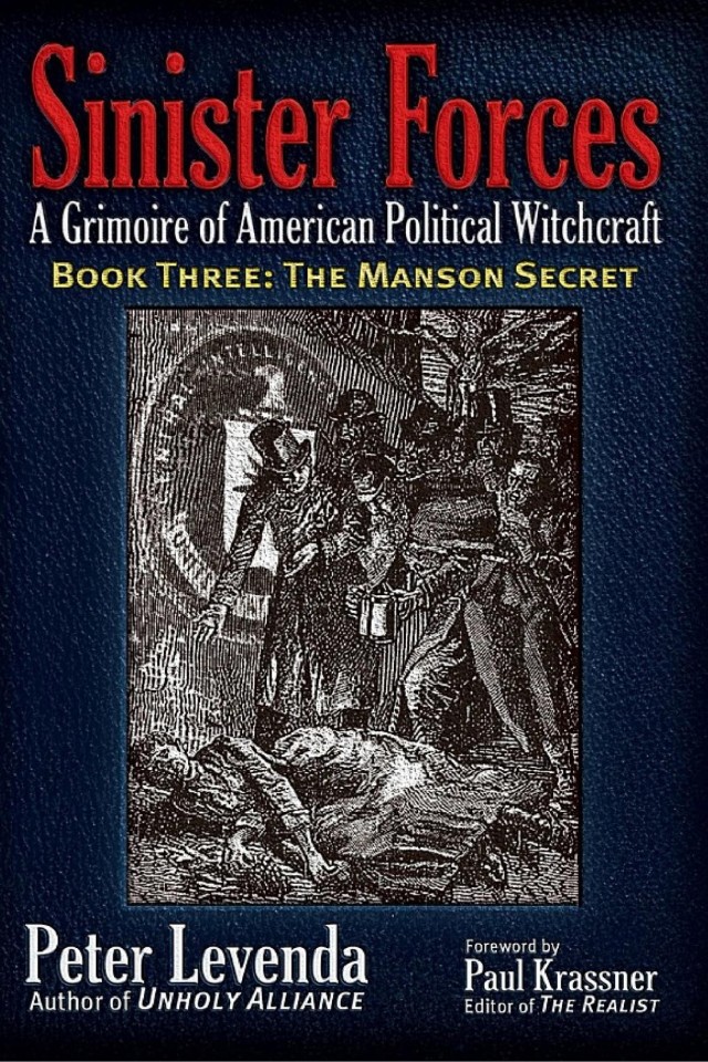 Sinister Forcesthe Manson Secret A Grimoire Of American Political Witchcraft Peter Levenda