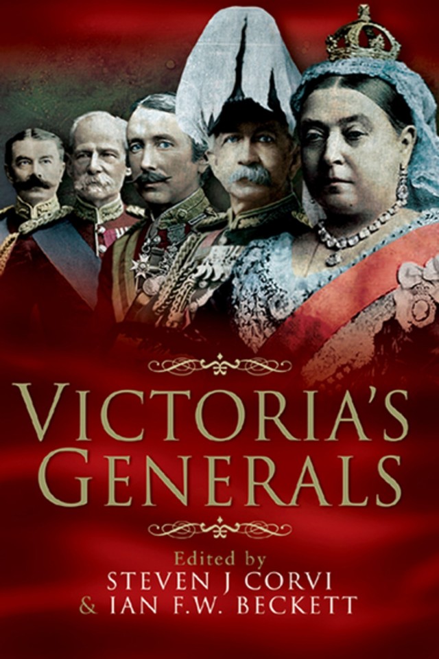 Victorias Generals Steven J Corvi Ian F W Beckett