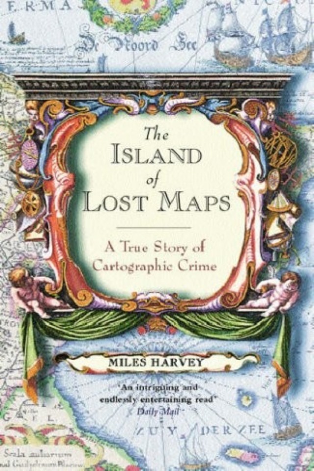 The Island Of Lost Maps Miles Harvey