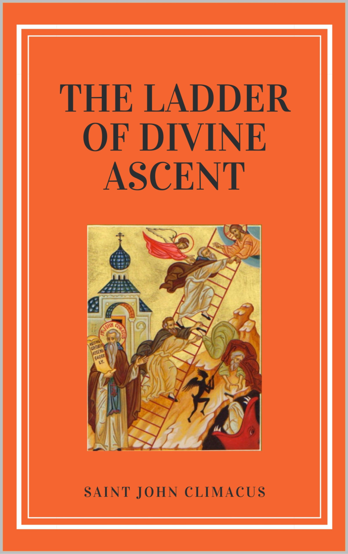The Ladder Of Divine Ascent John Of The Ladder Author Archimandrite Lazarus Moore Translator