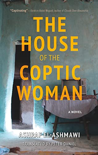 The House Of The Coptic Woman A Novel Hoopoe Fiction Elashmawi