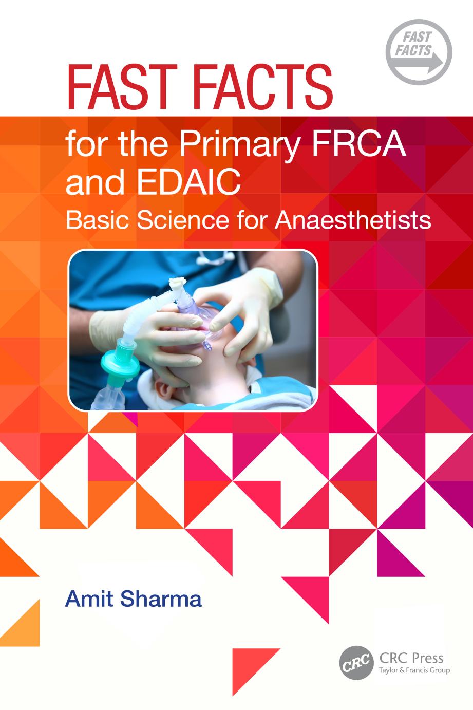 Fast Facts For The Primary Frca And Edaic Basic Science For Anaesthetists Amit Sharma