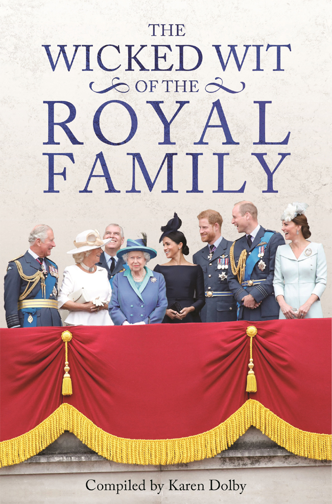 The Wicked Wit Of The Royal Family Karen Dolby