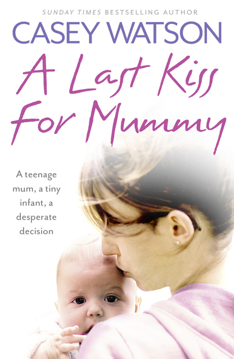 A Last Kiss For Mummy Casey Watson