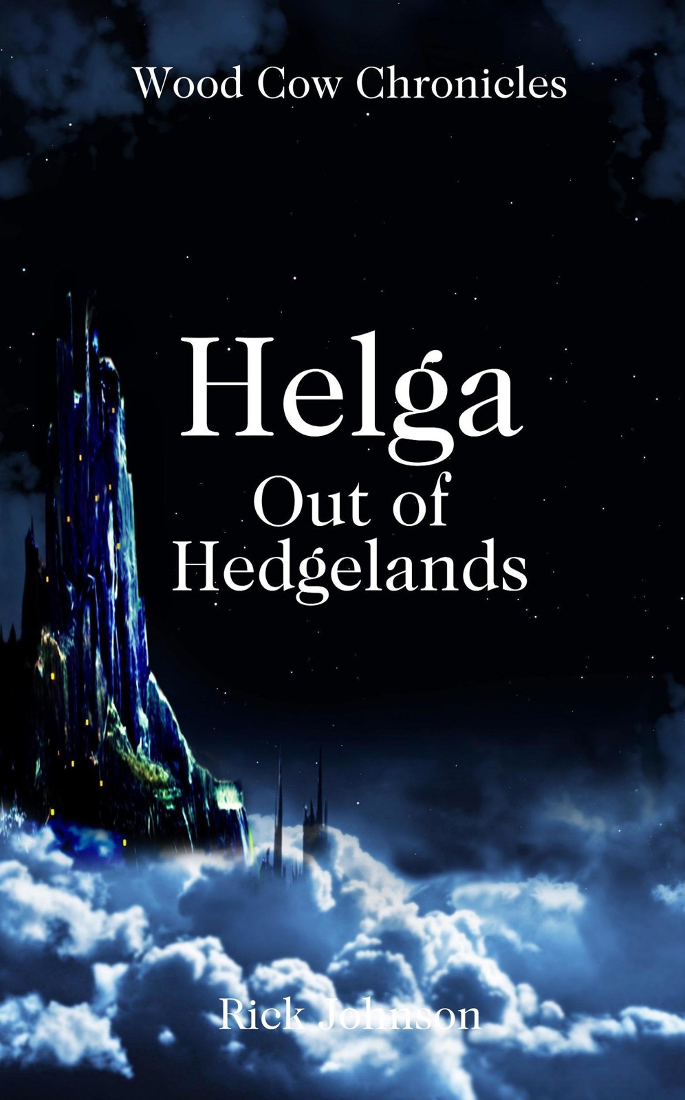 Helga Out Of Hedgelands Wood Cow Chronicles Book One Rick Johnson