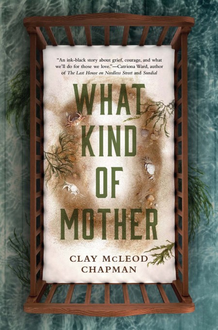 What Kind Of Mother Clay Mcleod Chapman