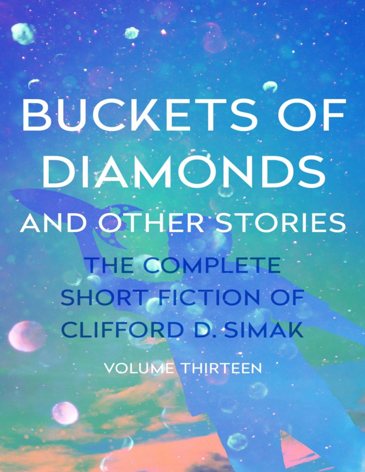 Buckets Of Diamonds And Other Stories Clifford D Simak