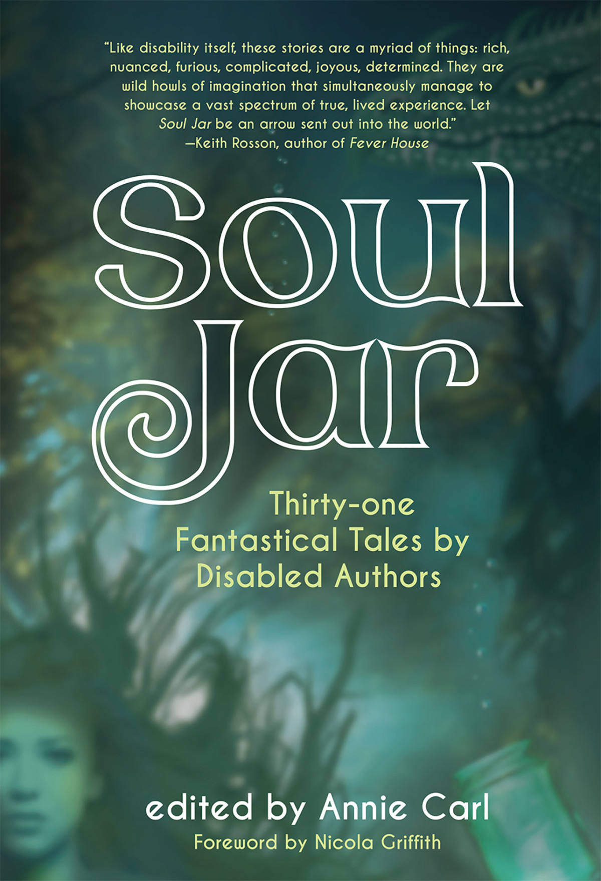 Soul Jar Thirtyone Fantastical Tales By Disabled Authors Annie Carl
