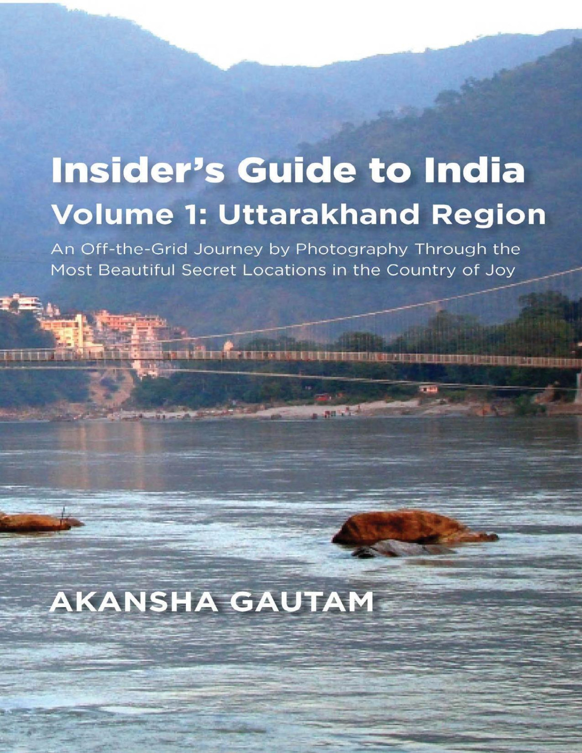 Insiders Guide To India Volume 1 Uttarakhand Region Gautam