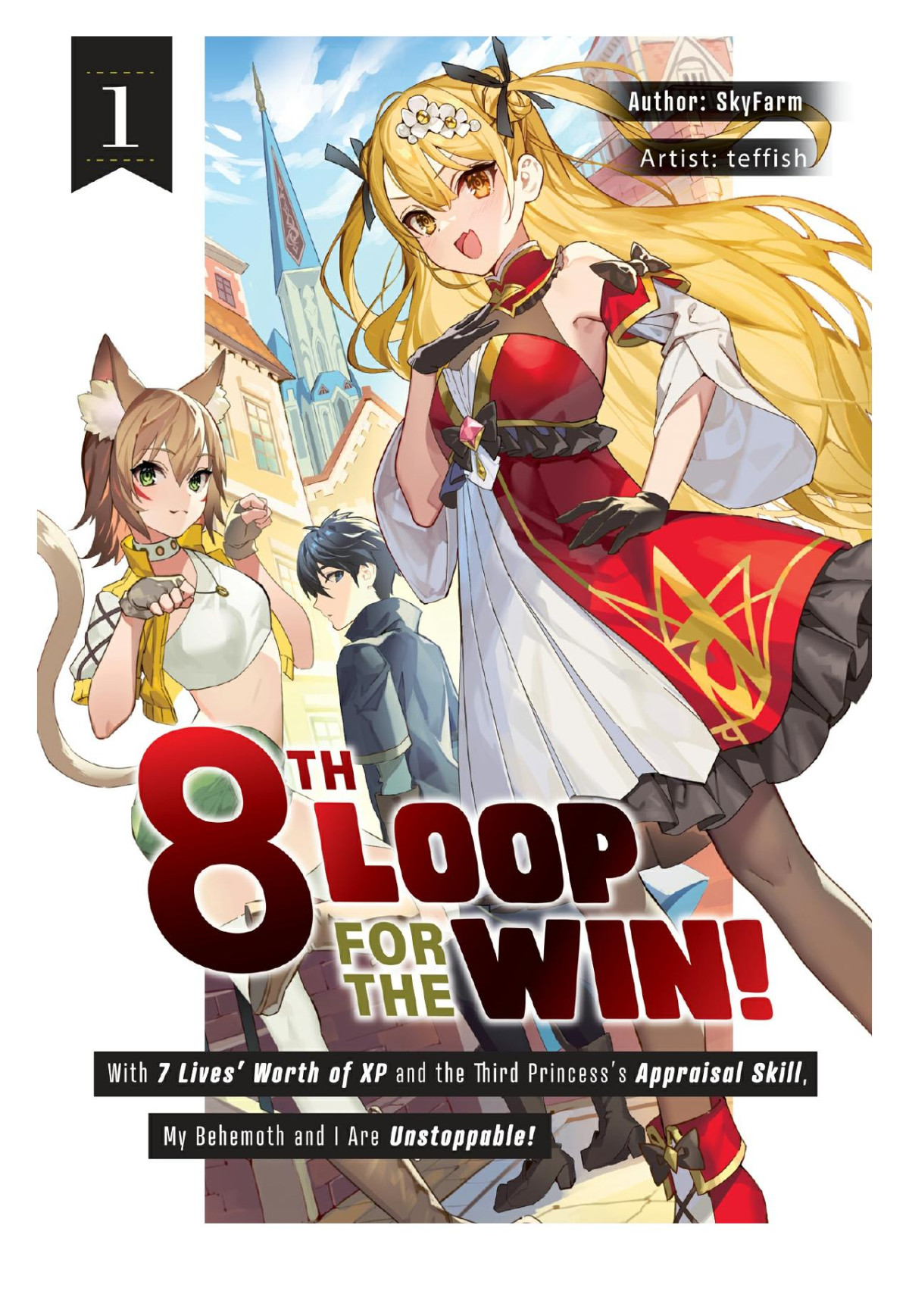 8th Loop For The Win With Seven Lives Worth Of Xp And The Third Princesss Appraisal Skill My Behemoth And I Are Unstoppable Volume 1 Skyfarm