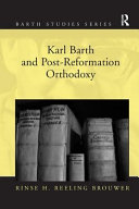 Karl Barth And Postreformation Orthodoxy Rinse H Reeling Brouwer