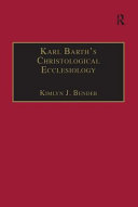 Karl Barths Christological Ecclesiology Kimlyn J Bender
