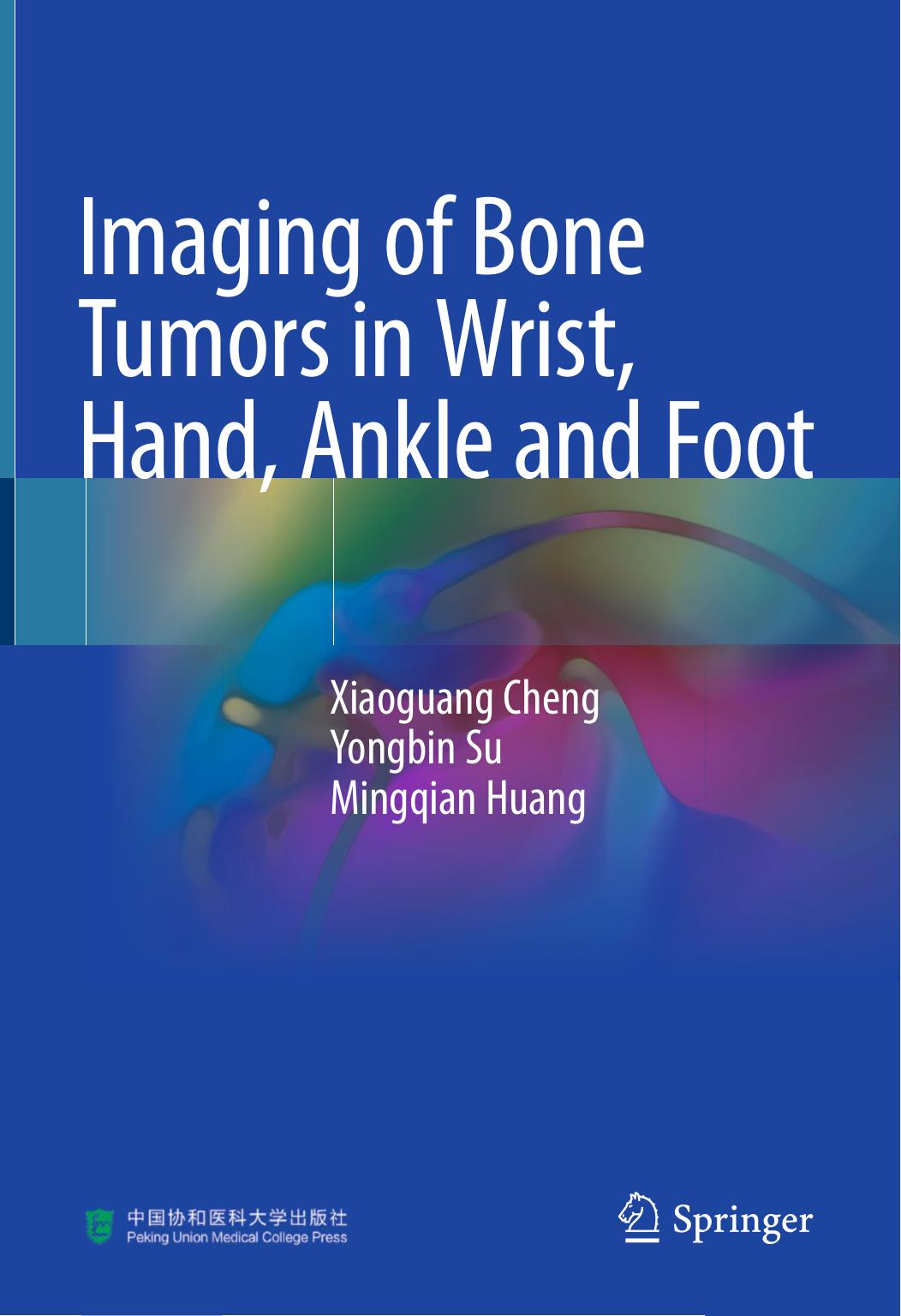Imaging Of Bone Tumors In Wrist Hand Ankle And Foot 1st Edition Xiaoguang Cheng