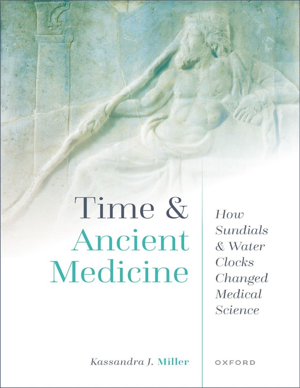 Time And Ancient Medicine How Sundials And Water Clocks Changed Medical Science Kassandra J Miller