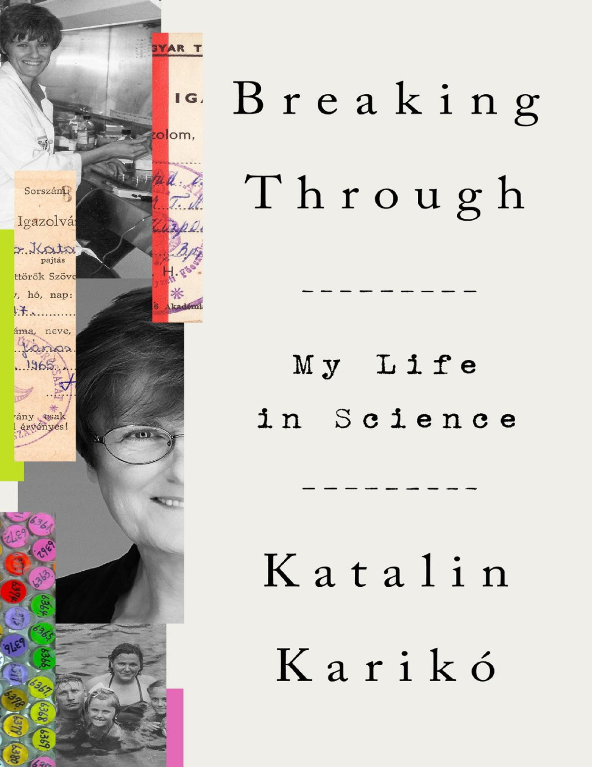 Breaking Through My Life In Science Katalin Karik