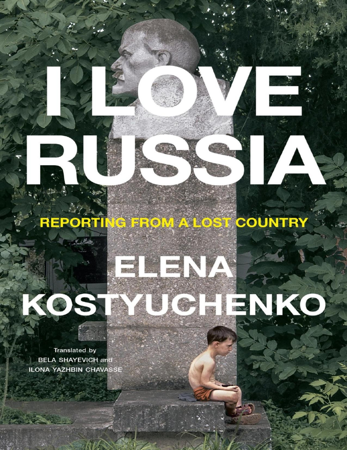 I Love Russia Elena Kostyuchenko