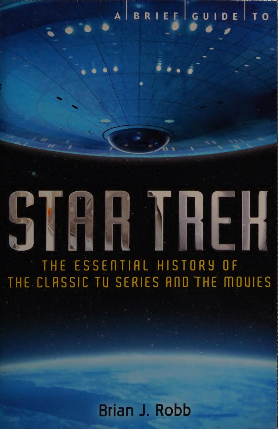 A Brief Guide To Star Trek Brian J Robb