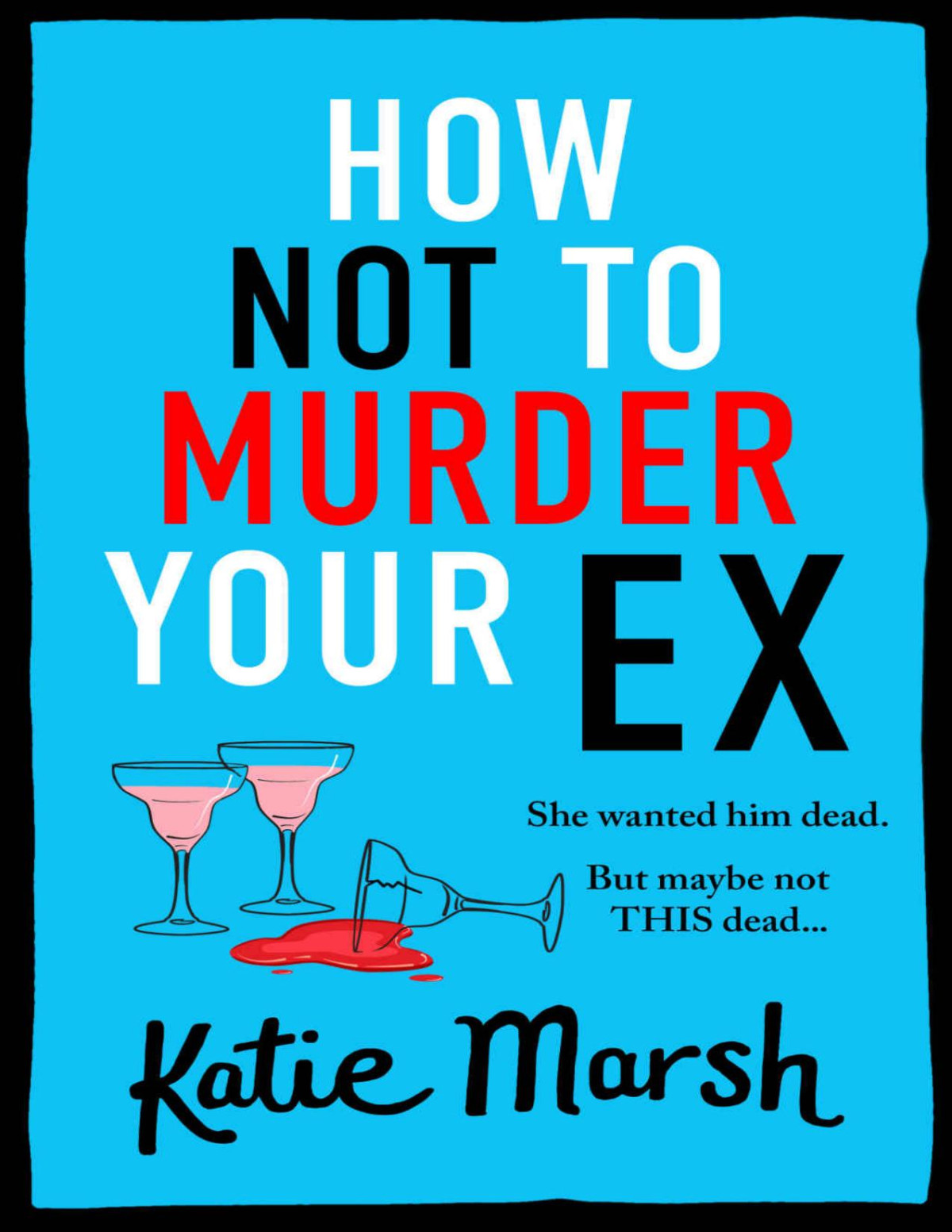 How Not To Murder Your Ex The Bad Girls Detective Agency Unabridged Edition Katie Marsh