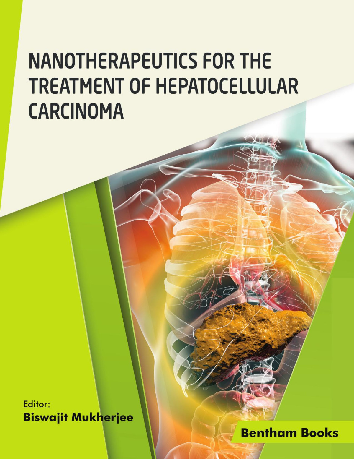 Nanotherapeutics For The Treatment Of Hepatocellular Carcinoma Biswajit Mukherjee