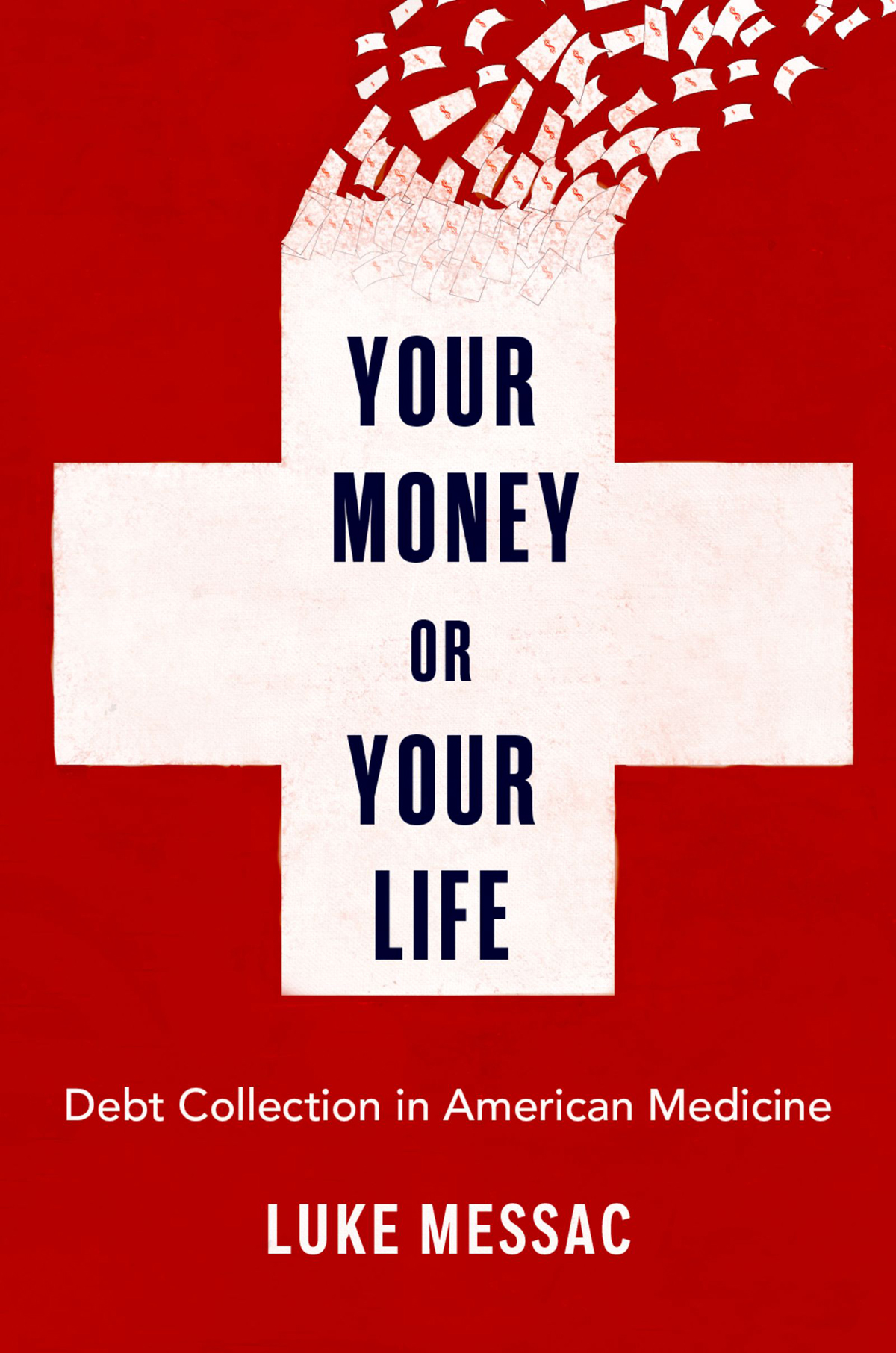 Your Money Or Your Life Debt Collection In American Medicine Luke Messac