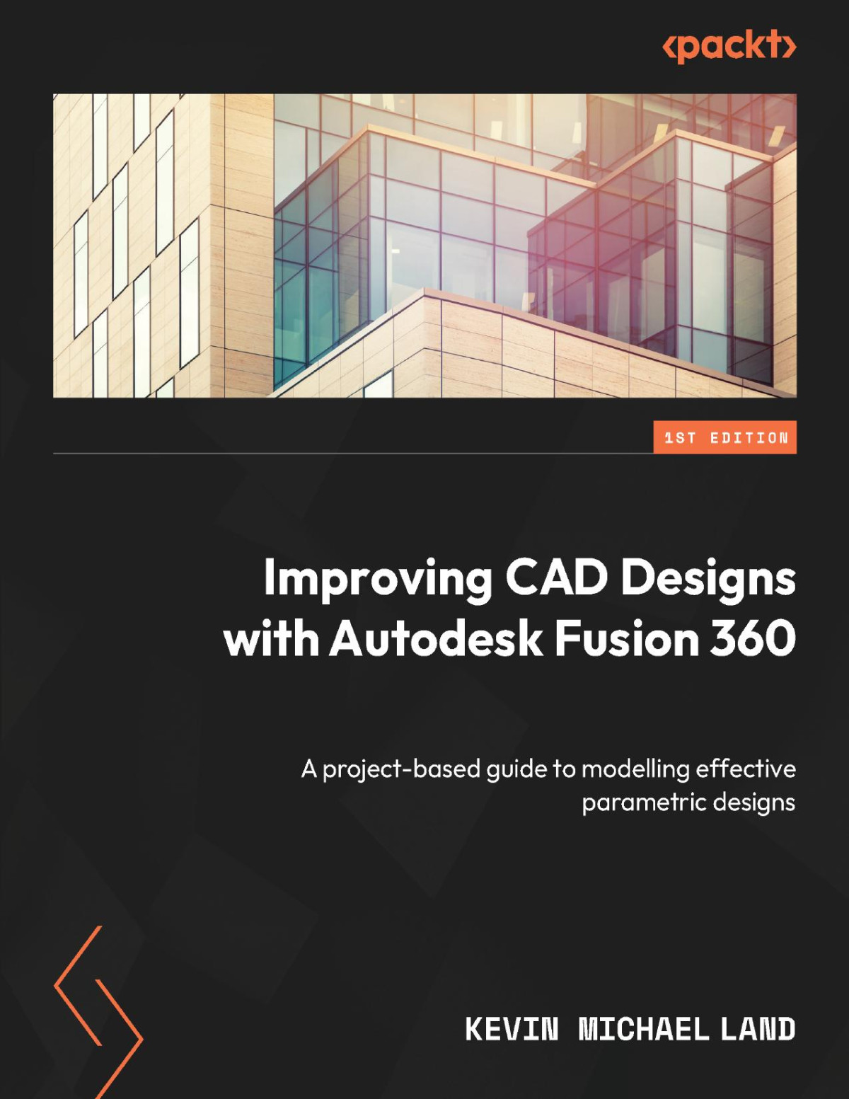 Improving Cad Designs With Autodesk Fusion 360 Kevin Michael Land