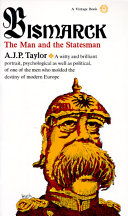 Bismarck The Man And The Statesman Ajp Taylor