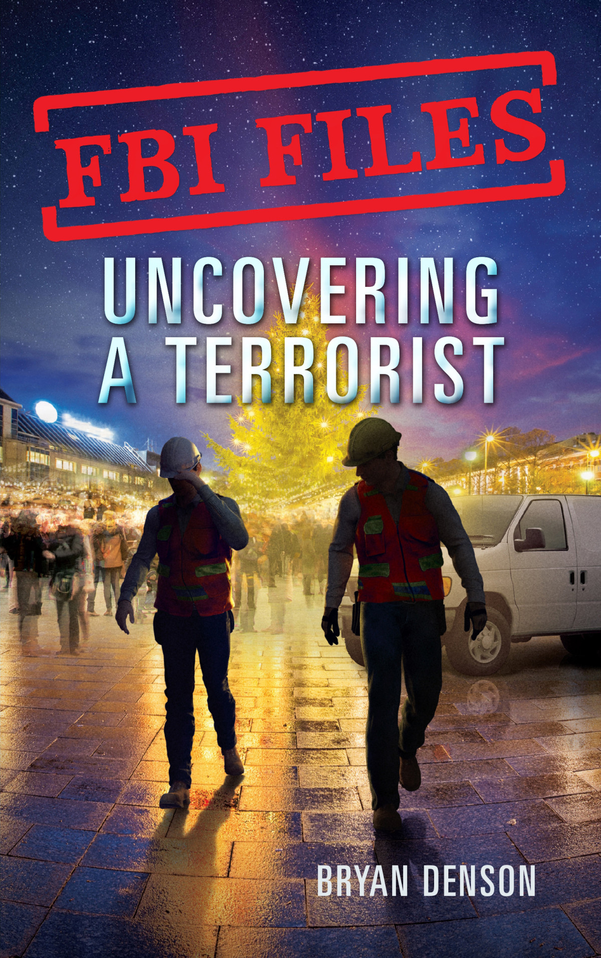Uncovering A Terrorist Agent Ryan Dwyer And The Case Of The Portland Bomb Plot Bryan Denson