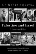 Palestine And Israel A Concealed History Meindert Dijkstra