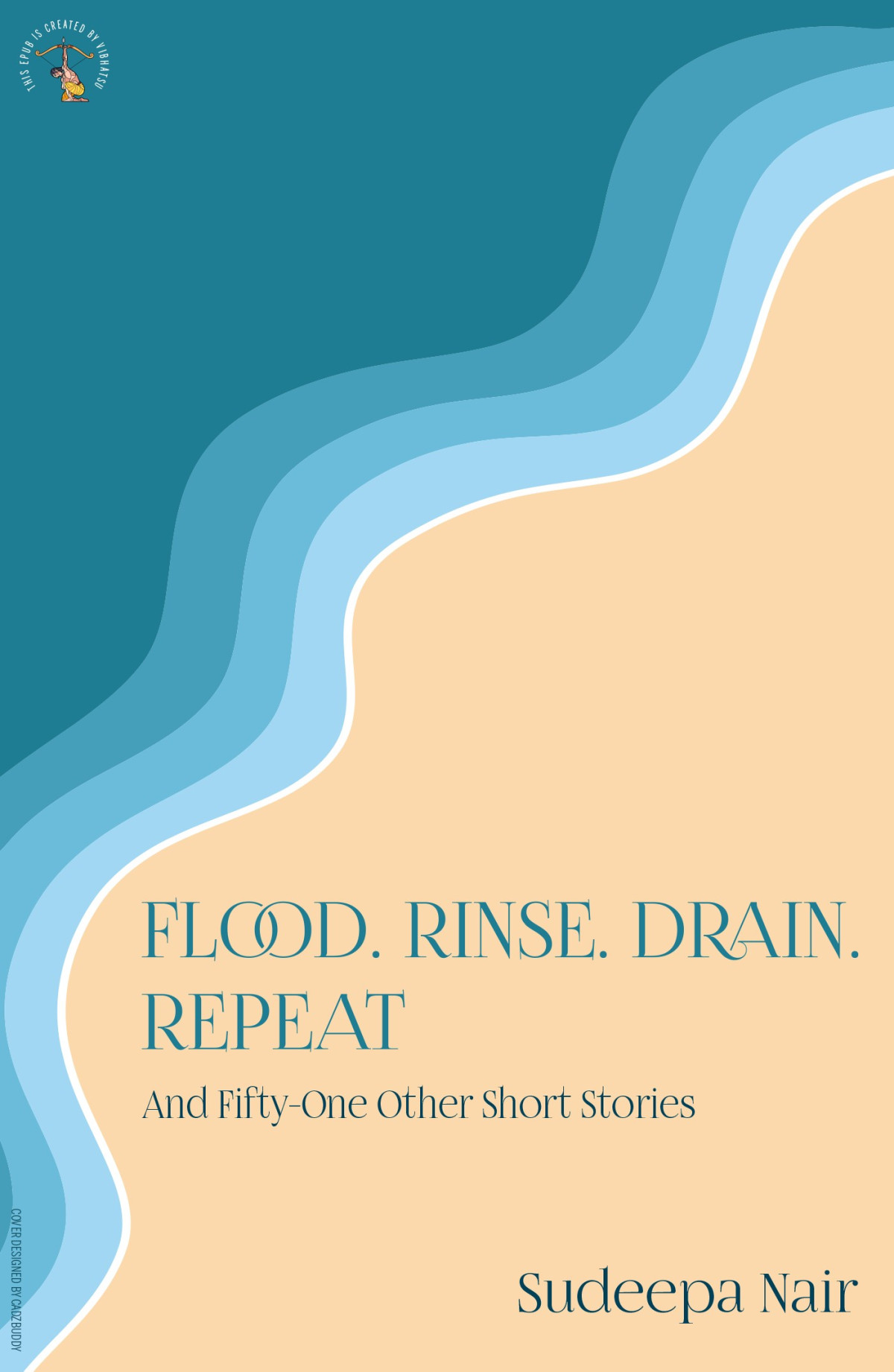 Flood Rinse Drain Repeat And Fiftyone Other Short Stories Sudeepa Nair