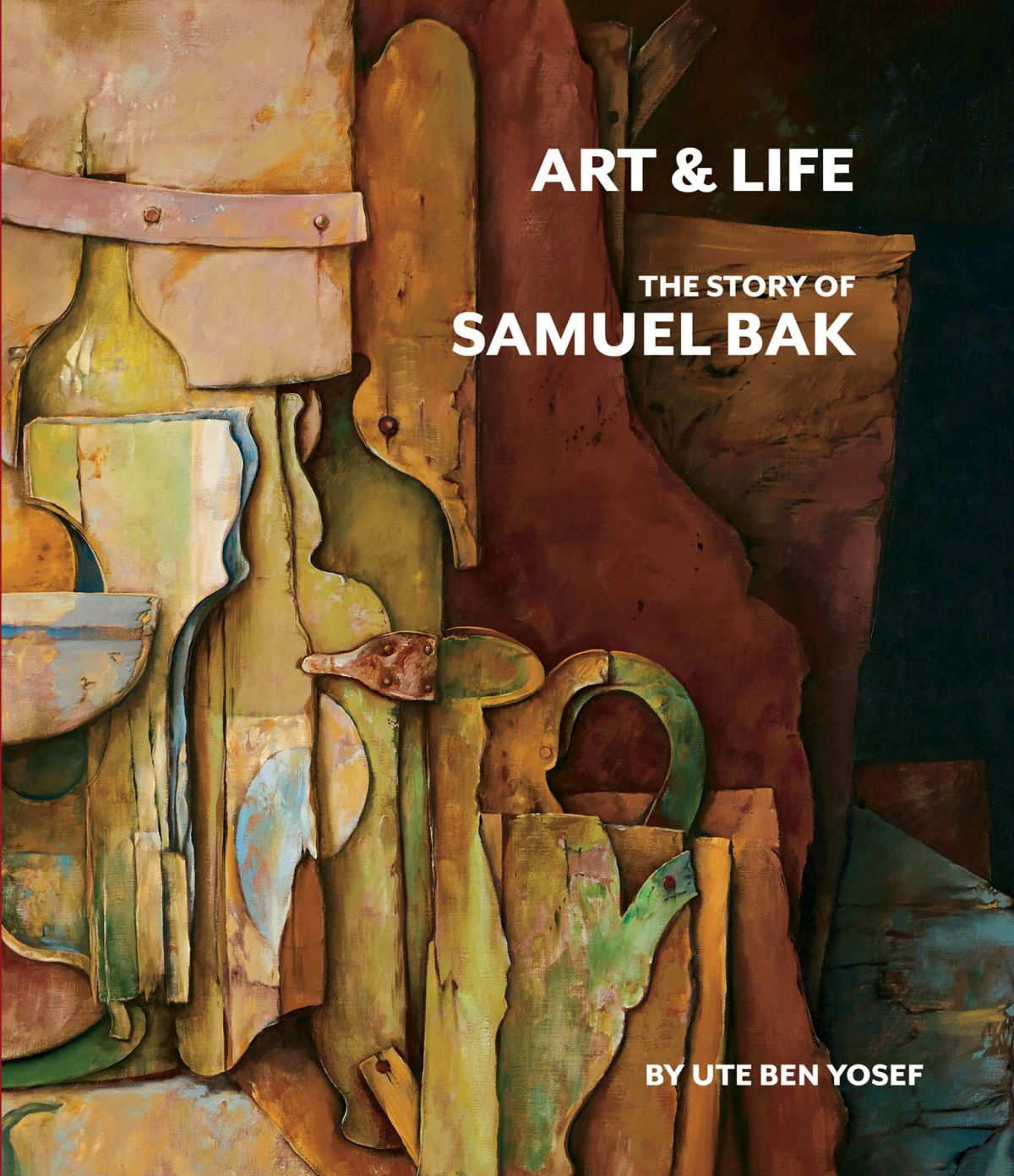 Art And Life The Story Of Samuel Bak Ute Ben Yosef