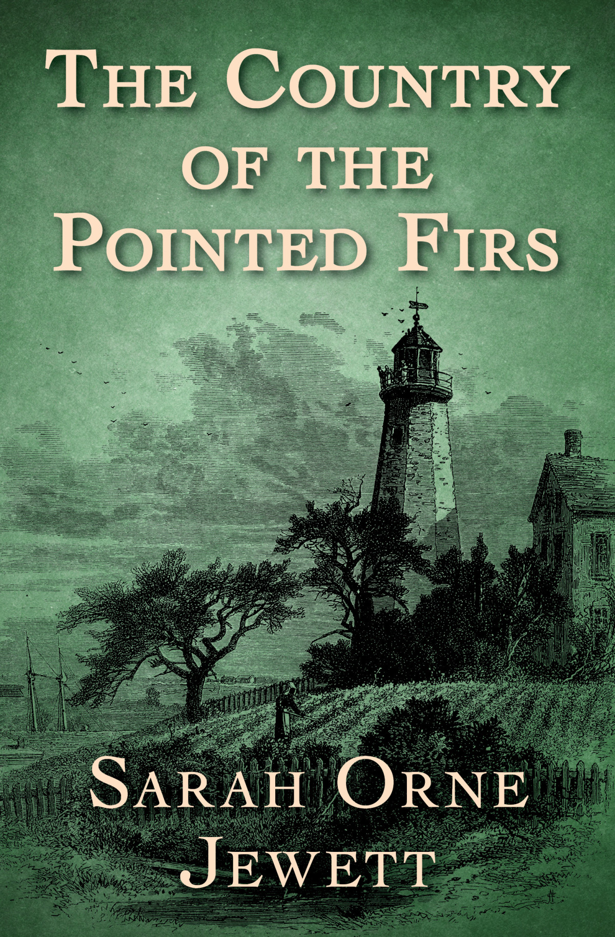 The Country Of The Pointed Firs Sarah Orne Jewett