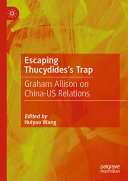 Escaping Thucydidess Trap Graham Allison On Chinaus Relations 1st Edition Huiyao Wang
