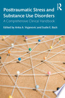 Posttraumatic Stress And Substance Use Disorders A Comprehensive Clinical Handbook Anka A Vujanovic