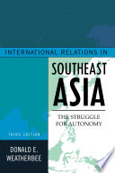 International Relations In Southeast Asia The Struggle For Autonomy 3rd Edition Donald E Weatherbee