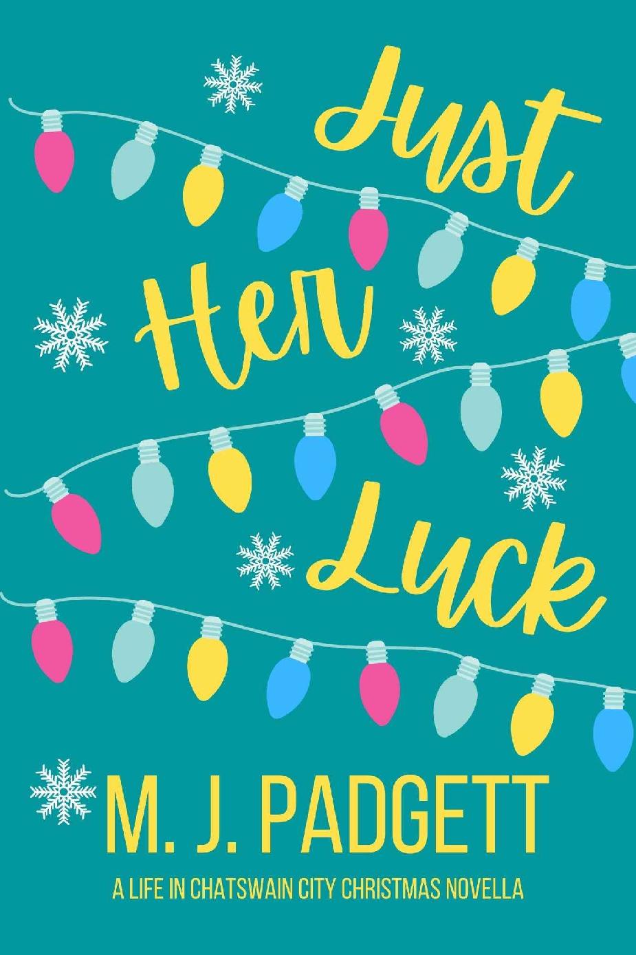 Just Her Luck Life In Chatswain City Book 1 M J Padgett