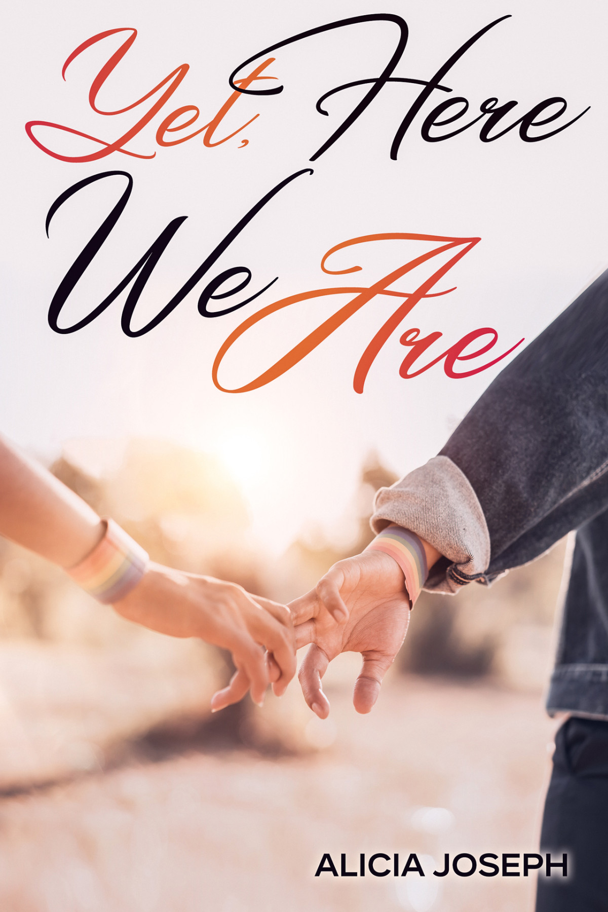 Yet Here We Are Alicia Joseph