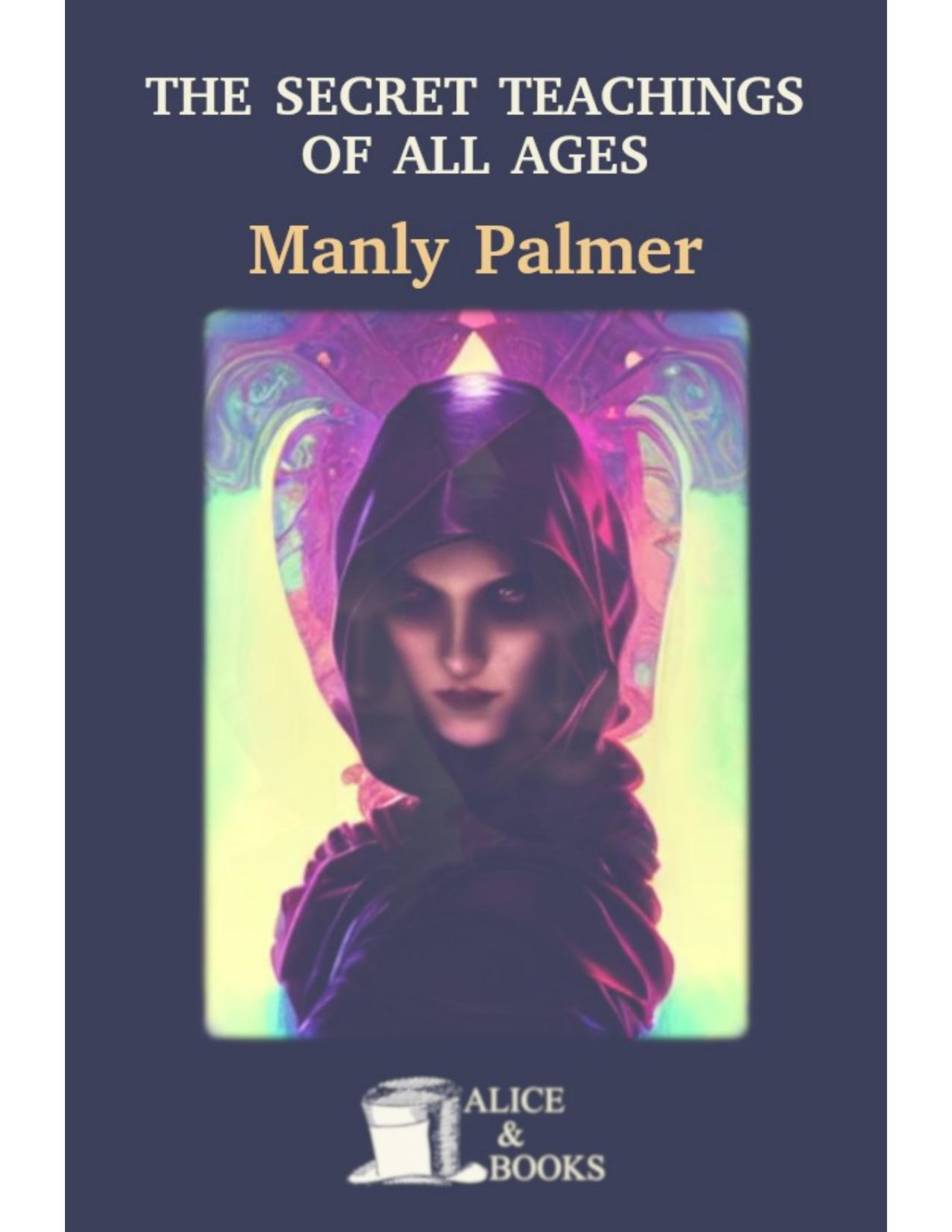 The Secret Teachings Of All Ages Manly P Hall