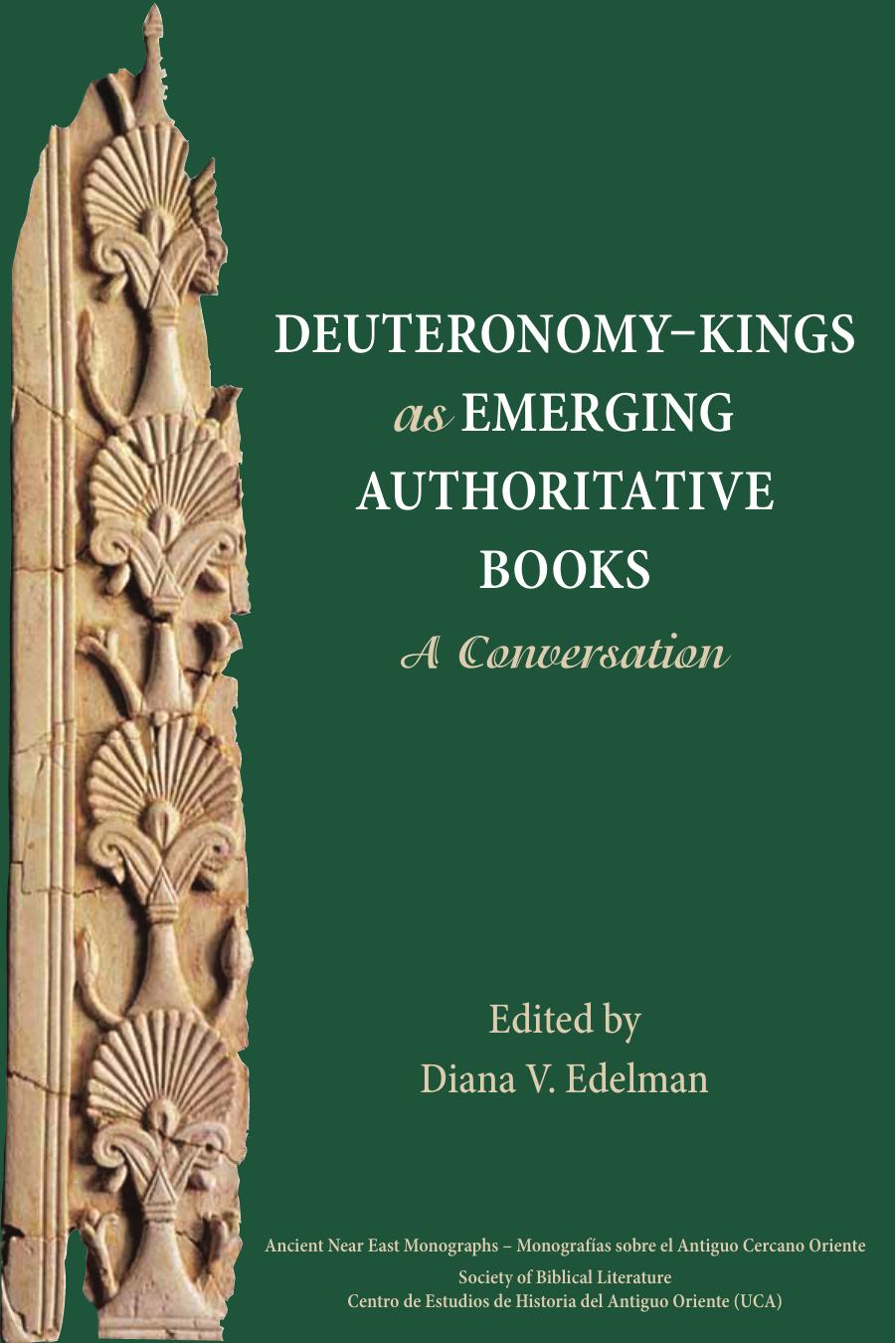 Deuteronomykings As Emerging Authoritative Books A Conversation Diana V Edelman Eds