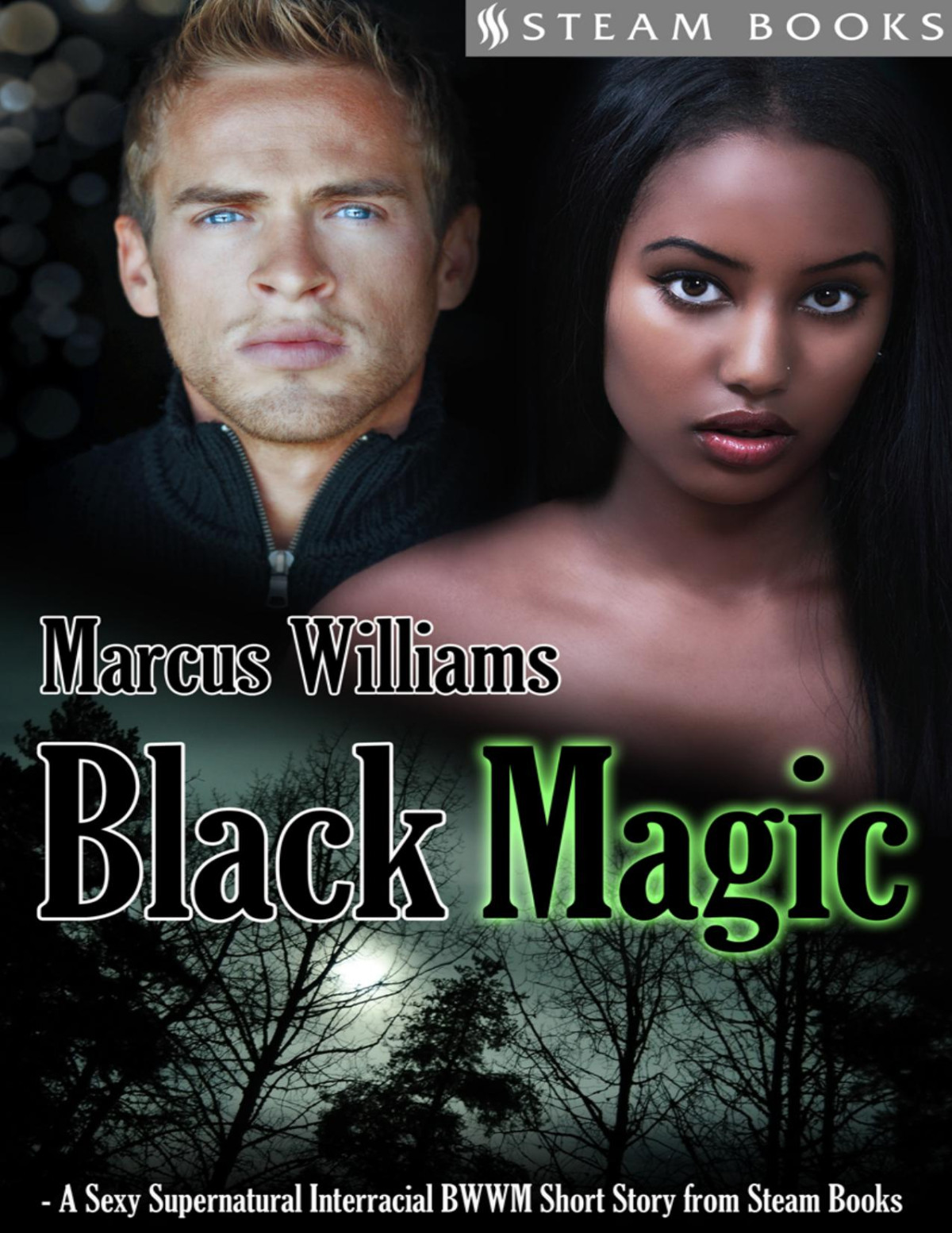 Black Magica Sexy Supernatural Interracial Bwwm Short Story From Steam Books Marcus Williams