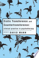 Erotic Transference And Countertransference Clinical Practice In Psychotherapy David Mann