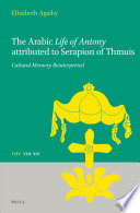 The Arabic Life Of Antony Attributed To Serapion Of Thmuis Cultural Memory Reinterpreted Elizabeth Agaiby
