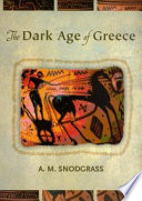 The Dark Age Of Greece An Archaeological Survey Of The Eleventh To The Eighth Centuries Bc Am Snodgrass
