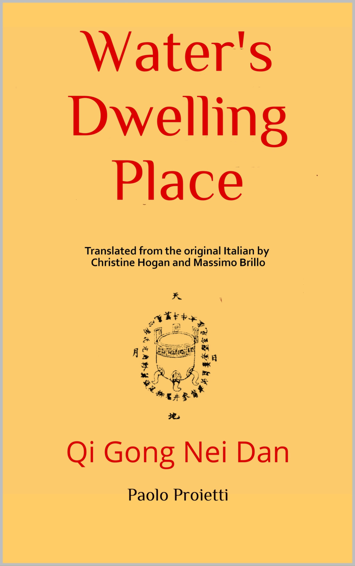 Waters Dwelling Place Qi Gong Nei Dan Proietti Paolo