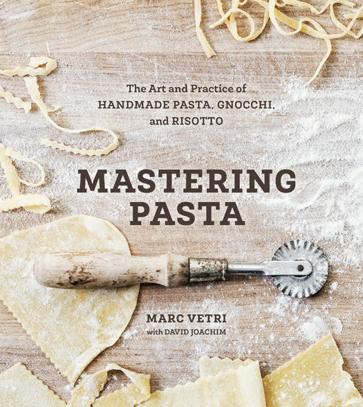 Mastering Pasta The Art And Practice Of Handmade Pasta Gnocchi And Risotto A Cookbook Marc Vetri Author