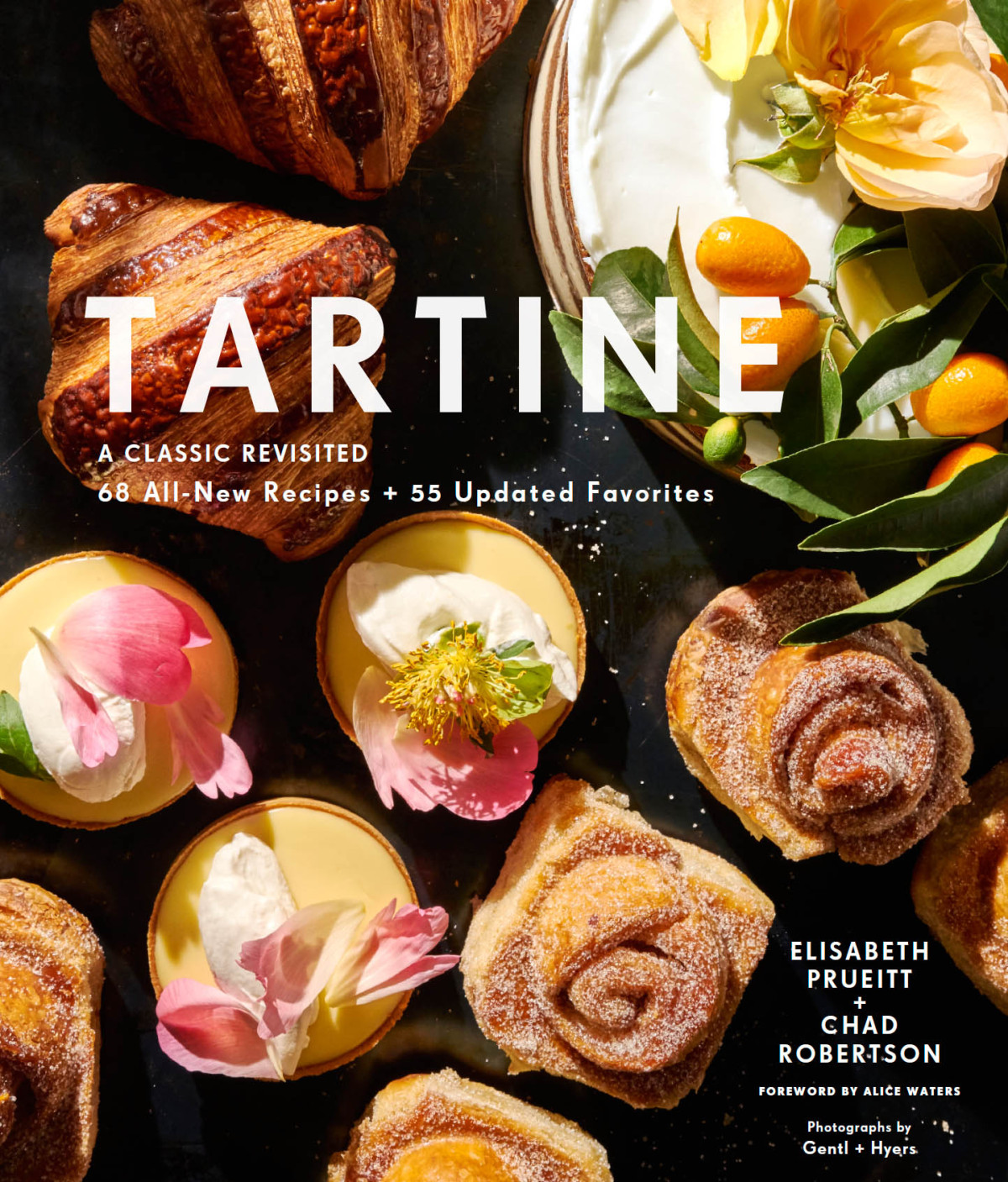 Tartine A Classic Revisited 68 Allnew Recipes 55 Updated Favorites Elisabeth Prueitt Chad Robertson