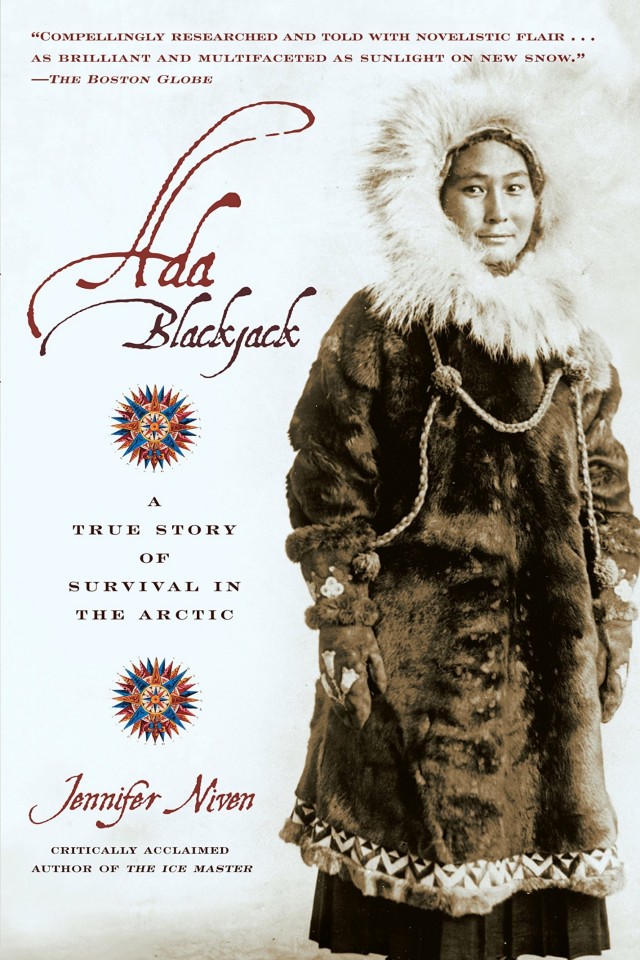 Ada Blackjack A True Story Of Survival In The Arctic 1st Edition Jennifer Niven