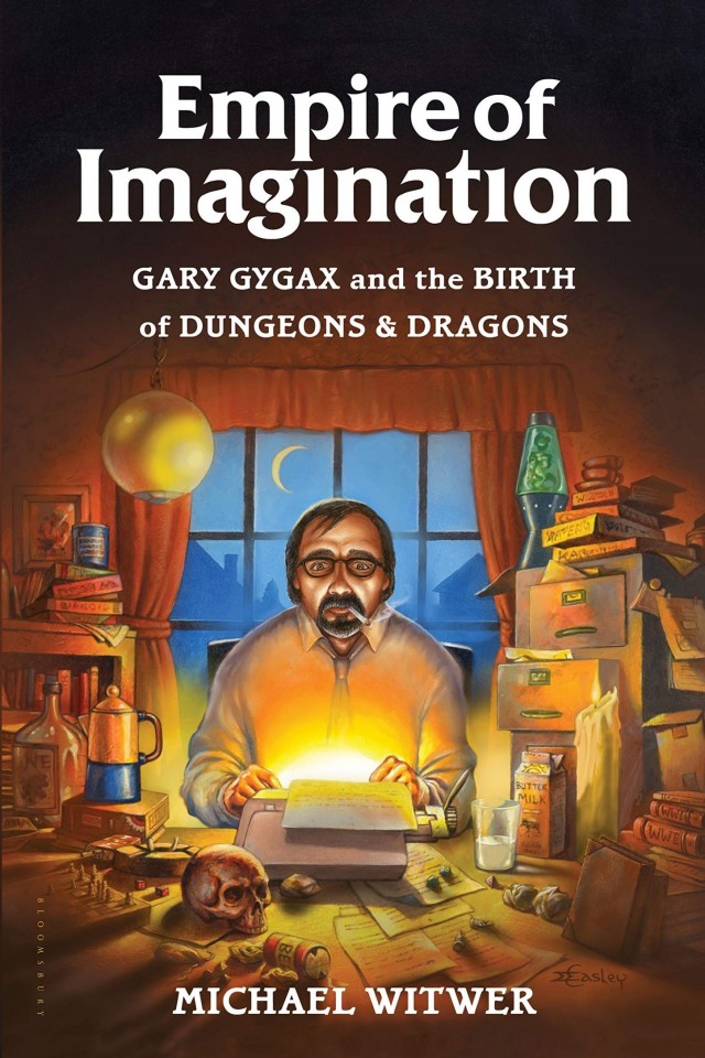 Empire Of Imagination Gary Gygax And The Birth Of Dungeons Dragons Michael Witwer